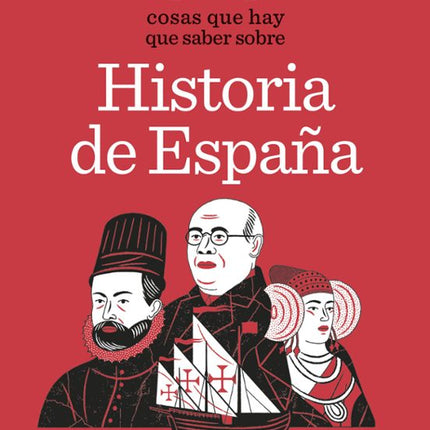 50 cosas qué hay qué saber sobre historia de España