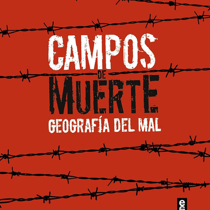 Campos de muerte. Geografía del mal