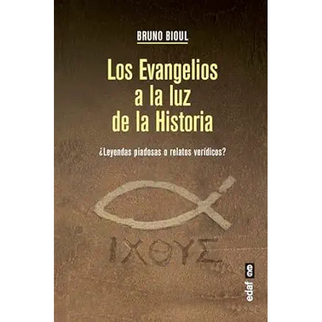 LOS EVANGELIOS A LA LUZ DE LA HISTORIA