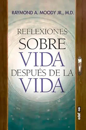REFLEXIONES SOBRE VIDA DESPUES DE LA VIDA
