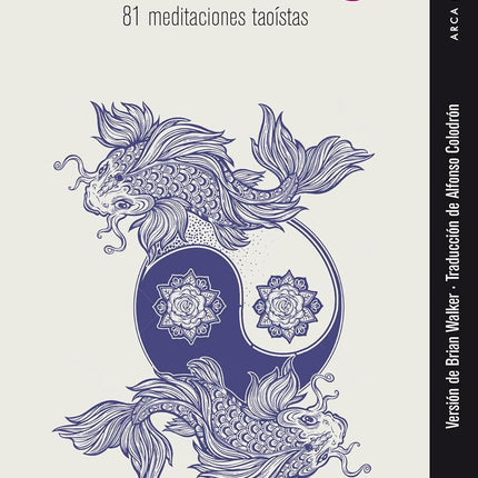 Hua Hu Ching. 81 Meditaciones Taoistas