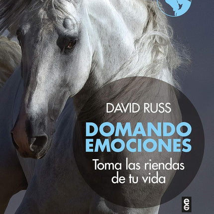 Domando emociones. Toma las riendas de tu vida