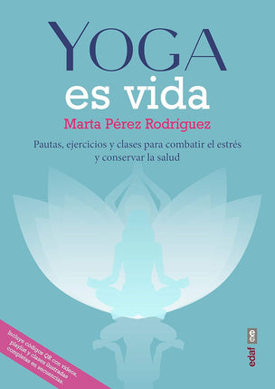 Yoga es vida. Pautas y ejercicios