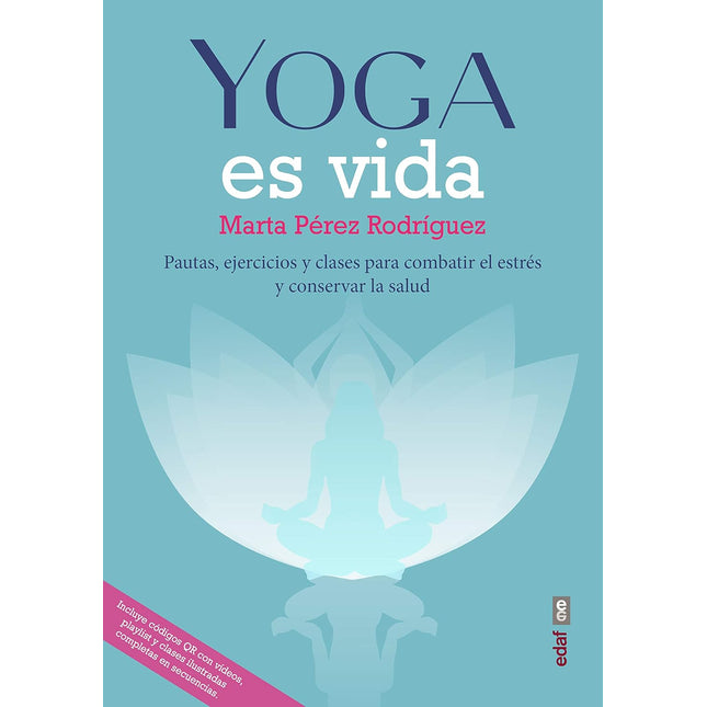 Yoga es vida. Pautas y ejercicios