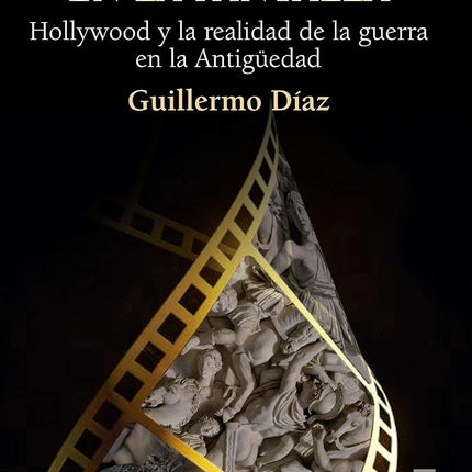 Grandes batallas en la pantalla. Hollywood y la realidad de la guerra