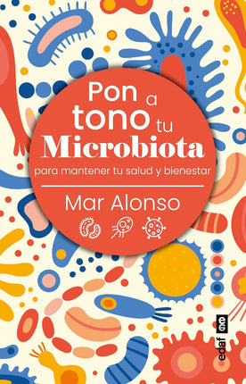 Pon a tono tu microbiota p/mantener tu salud