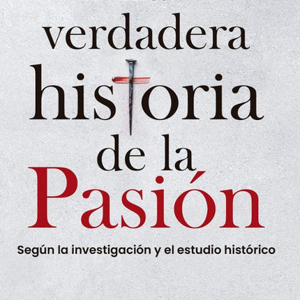 La verdadera historia de la pasión