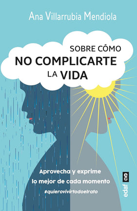 Sobre cómo no complicarte la vida