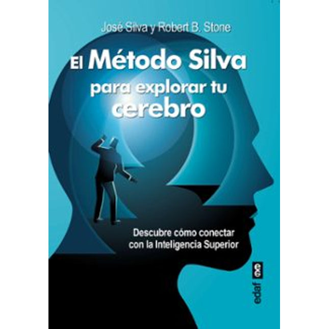 EL METODO SILVA PARA EXPLORAR TU CEREBRO