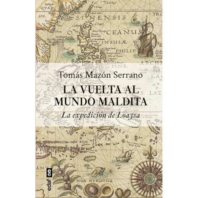 LA VUELTA AL MUNDO MALDITA. LA EXPEDICION DE LOAYZA