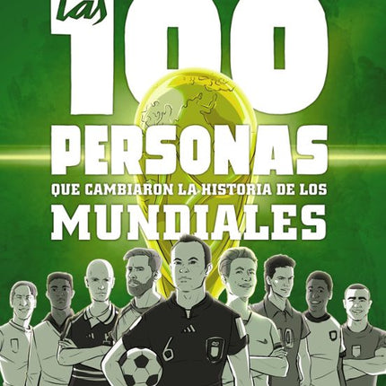 LAS 100 PERSONAS QUE CAMBIARON LA HIST.DE LOS MUNDIALES