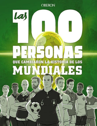 LAS 100 PERSONAS QUE CAMBIARON LA HIST.DE LOS MUNDIALES