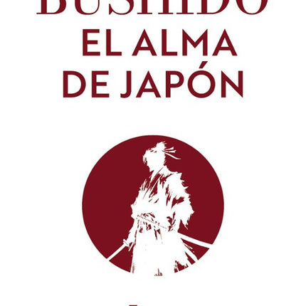 BUSHIDO. EL ALMA DE JAPÓN