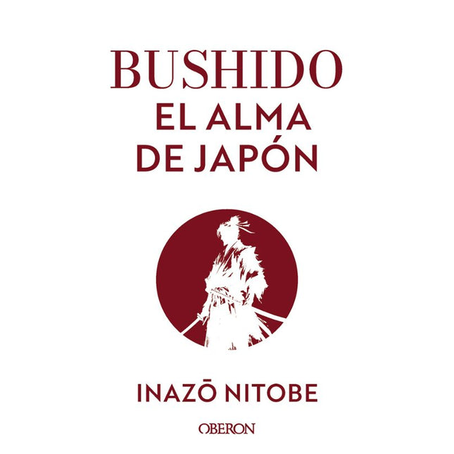 BUSHIDO. EL ALMA DE JAPÓN