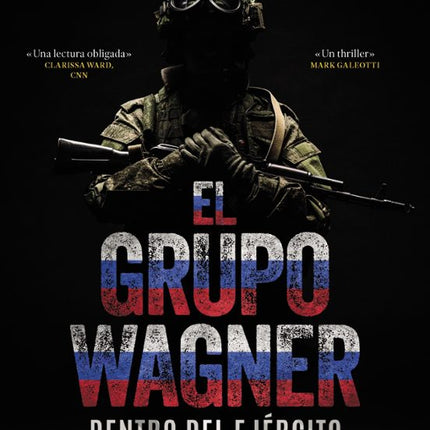 EL GRUPO WAGNER. DENTRO DEL EJERCITO MERCENAR IO RUSO