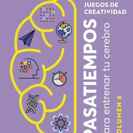 JUEGOS DE CREATIVIDAD (6). PASATIEMPOS P/EMTR ENAR TU CEREBRO