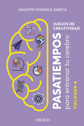 JUEGOS DE CREATIVIDAD (6). PASATIEMPOS P/EMTR ENAR TU CEREBRO