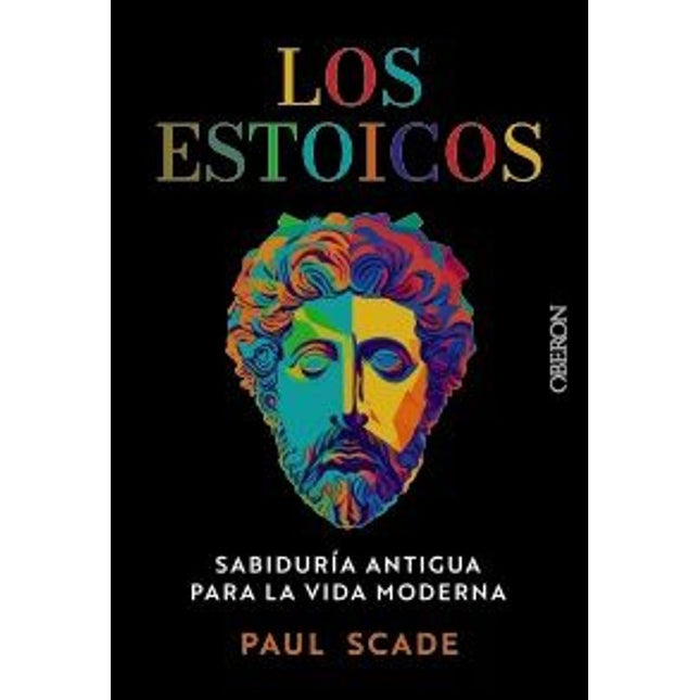 LOS ESTOICOS. SABIDURIA ANTIGUA P/LA VIDA MOD ERNA