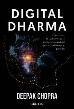 DIGITAL DHARMA. CÓMO PUEDE LA IA DESARROLLAR LA INTELIGENCIA ESPIRITUAL
