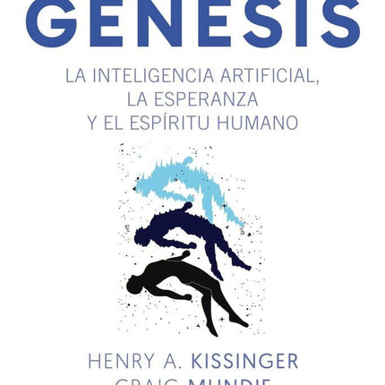 GÉNESIS. LA INTELIGENCIA ARTIFICIAL,LA ESPERA NZA Y EL ESPÍRITU HUMANO
