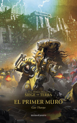 THE HORUS HERESY: SIEGE OF TERRA Nº 03 EL PRI MER MURO