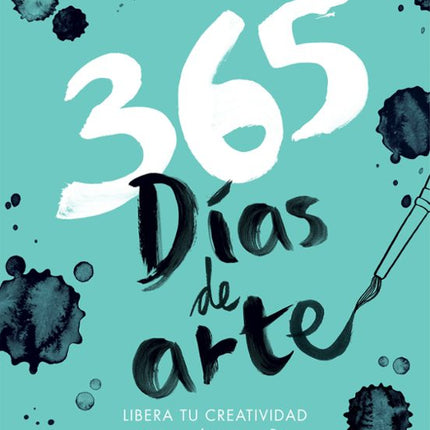 365 DIAS PARA LIBERAR TU CREATIVIDAD: LIBERA TU CREATIVIDAD CADA DIA DEL AÑO