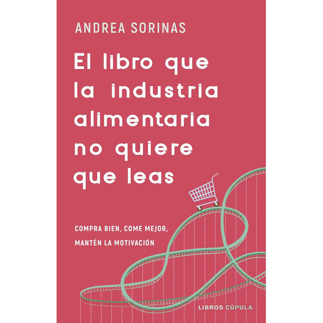 El libro qué la industria alimentaria no quiere qué leas