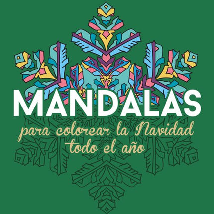MANDALAS PARA COLOREAR LA NAVIDAD TODO EL AÑO