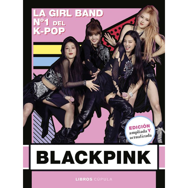 BLACKPINK. LA GIRL BAND Nº 1 DEL K-POP