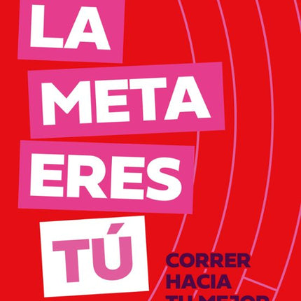 LA META ERES TU