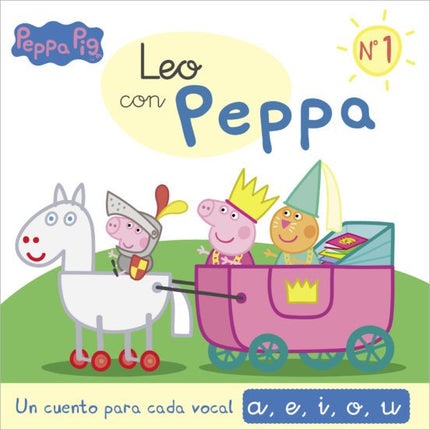 Leo con pepa 1. Un cuento para cada vocal: a, e, I, o, u