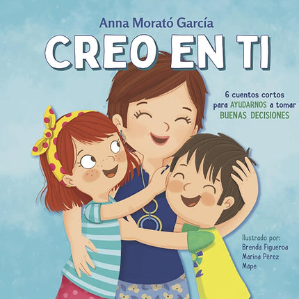 CREO EN TI: 6 CUENTOS CORTOS PARA AYUDARNOS A TOMAR BUENAS DECISIONES