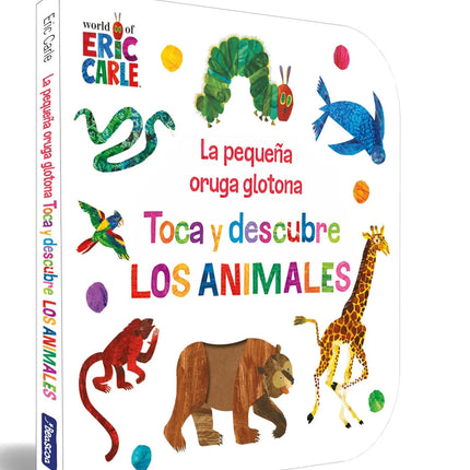 LA PEQUEÑA ORUGA GLOTONA. TOCA Y DESCUBRE LOS ANIMALES