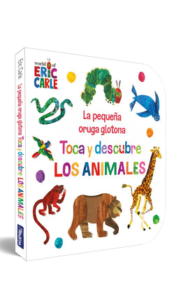 La pequeña oruga glotona. Toca y descubre los animales