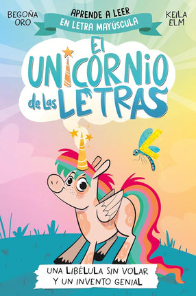 El unicornio de las letras 1 - una libélula s in volar y un invento genial