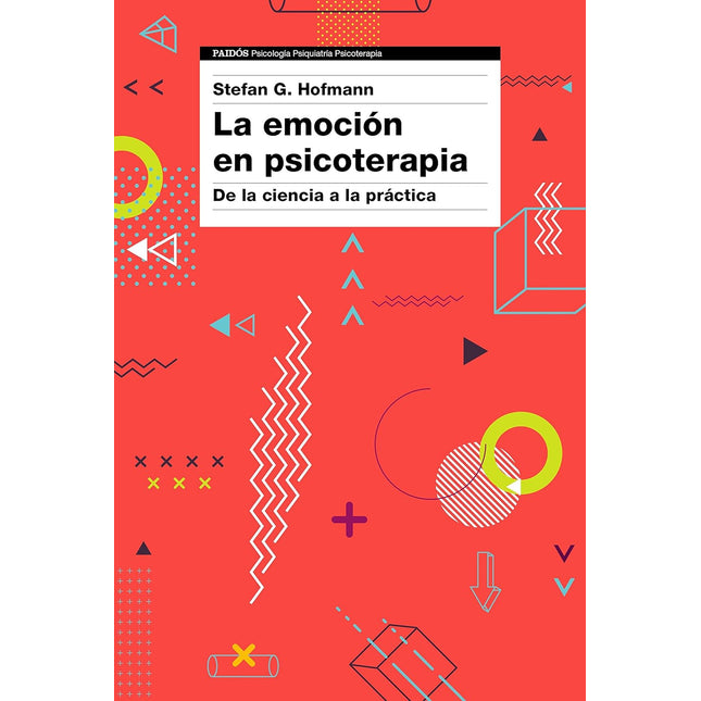 La emoción en psicoterapia. De la ciencia a la práctica