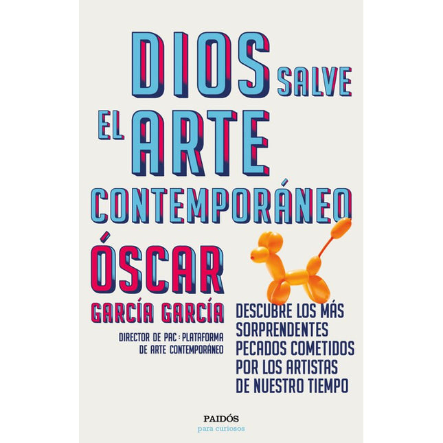 DIOS SALVE EL ARTE CONTEMPORANEO: DESCUBRE LO S MAS SORPRENDENTES PECADOS COMETIDOS POR LOS