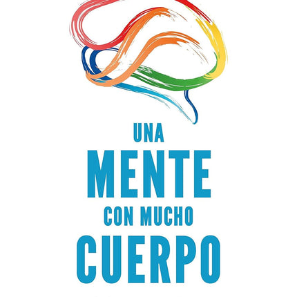 Una mente con mucho cuerpo
