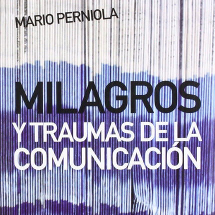 MILAGROS Y TRAUMAS DE LA COMUNICACION
