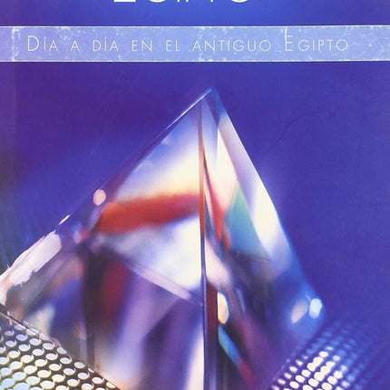 Historia de Egipto: día a día en el antiguo Egipto
