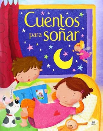CUENTOS PARA SOÑAR: UN LIBRO DE HISTORIAS P/ TENER BONITOS SUEÑOS