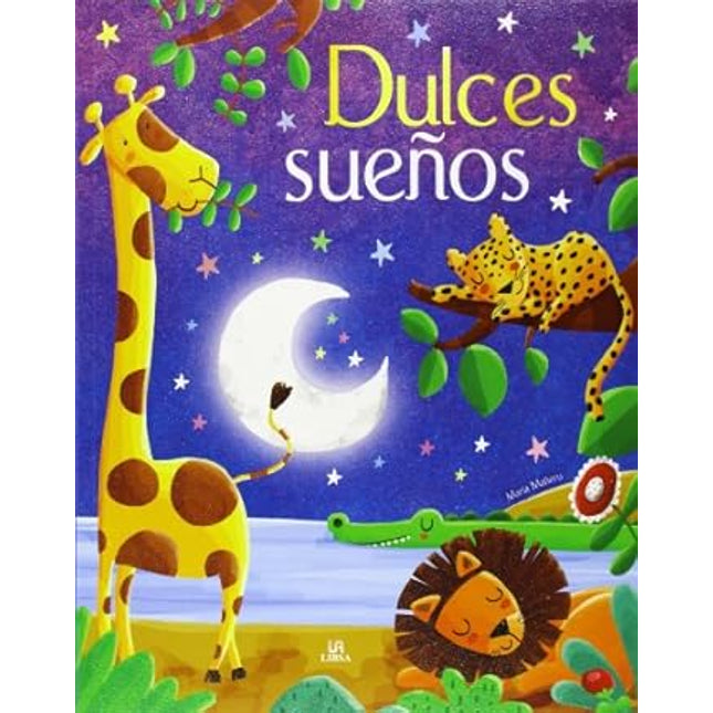 Dulces sueños: un libro de cuentos p/irse a dormir