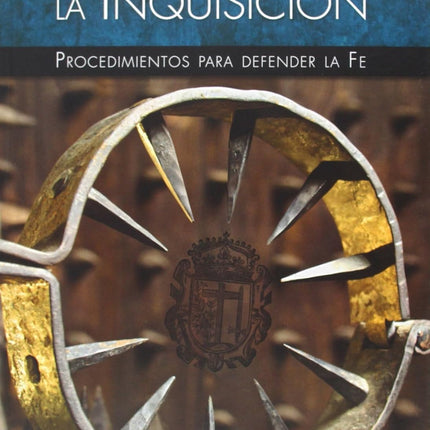 Historia de la inquisición: procedimientos para defender la fe