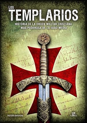 Los templarios. Historia de la orden militar