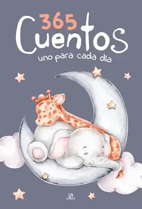 365 CUENTOS UNO PARA CADA DIA. CUENTOS Y LEYE NDAS