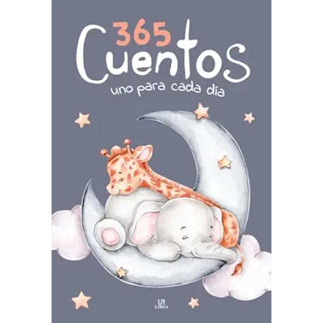 365 CUENTOS UNO PARA CADA DIA. CUENTOS Y LEYE NDAS