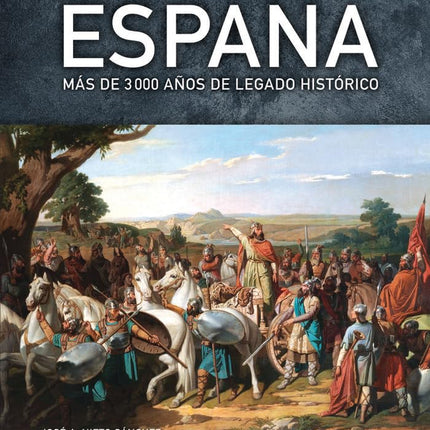 Historia de España. Más 3000 años de legado