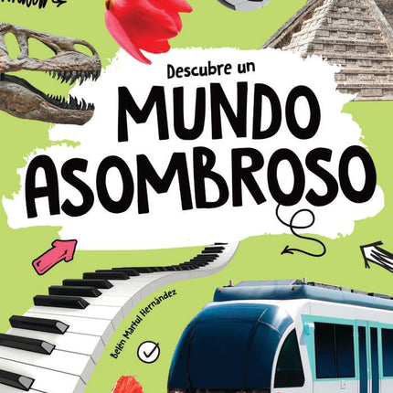 Descubre el mundo asombroso
