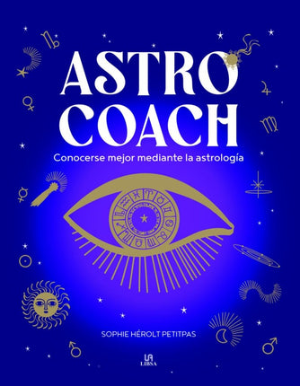Astro coach. Conocerse mediante la astrología