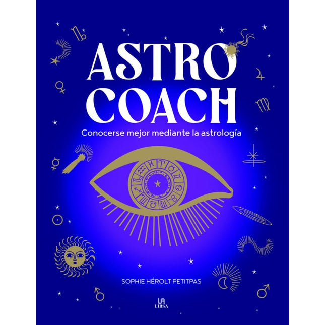Astro coach. Conocerse mediante la astrología